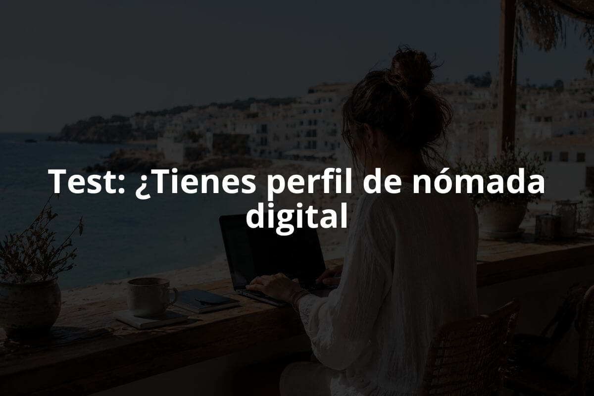 Test: ¿Tienes perfil de nómada digital